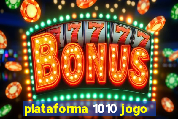 plataforma 1010 jogo